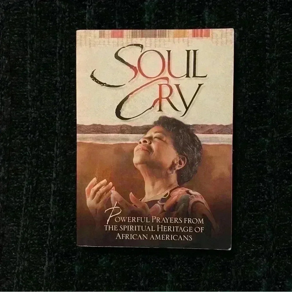 Soul Cry Powerful Prayers from the Spiritual Heritage of African Americans 2004 - Picture 1 of 6